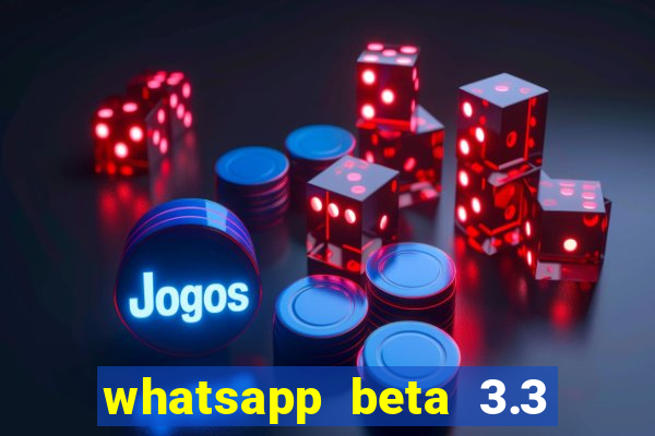 whatsapp beta 3.3 10 instalar
